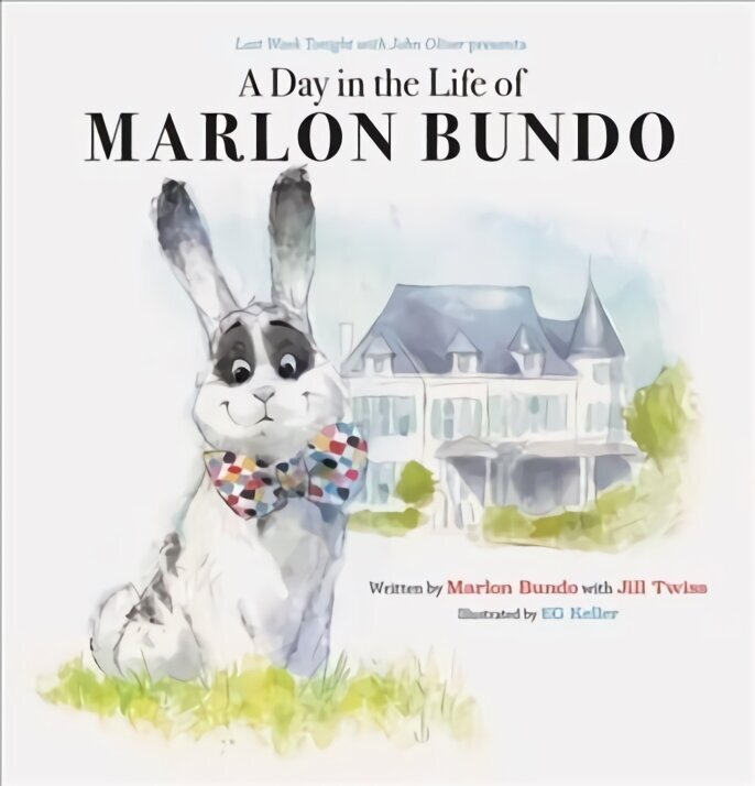 Last Week Tonight with John Oliver Presents A Day in the Life of Marlon Bundo: (Better Bundo Book, LGBT Children's Book) цена и информация | Väikelaste raamatud | kaup24.ee