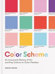 Color Scheme: An Irreverent History of Art and Pop Culture in Color Palettes цена и информация | Книги об искусстве | kaup24.ee