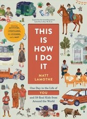 This Is How I Do It: One Day in the Life of You and 59 Real Kids from Around the World hind ja info | Noortekirjandus | kaup24.ee