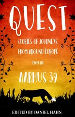 Quest: Stories of Journeys From Around Europe by the Aarhus 39 hind ja info | Noortekirjandus | kaup24.ee