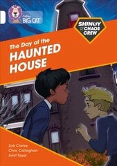 Shinoy and the Chaos Crew: The Day of the Haunted House: Band 10/White, Shinoy and the Chaos Crew: The Day of the Haunted House: Band 10/White цена и информация | Фантастика, фэнтези | kaup24.ee