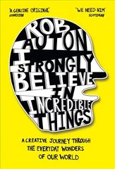 I Strongly Believe in Incredible Things: A Creative Journey Through the Everyday Wonders of Our World hind ja info | Fantaasia, müstika | kaup24.ee