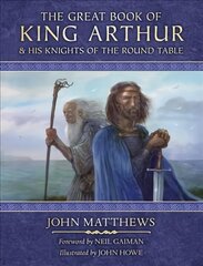 Great Book of King Arthur and His Knights of the Round Table: A New Morte D'Arthur цена и информация | Фантастика, фэнтези | kaup24.ee