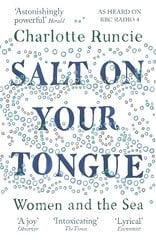 Salt On Your Tongue: Women and the Sea Main hind ja info | Elulooraamatud, biograafiad, memuaarid | kaup24.ee