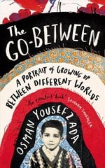 Go-Between: A Portrait of Growing Up Between Different Worlds Main цена и информация | Биографии, автобиогафии, мемуары | kaup24.ee