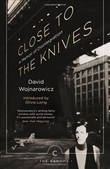 Close to the Knives: A Memoir of Disintegration Main - Canons edition hind ja info | Elulooraamatud, biograafiad, memuaarid | kaup24.ee