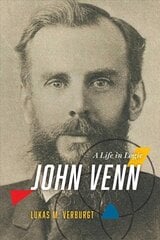 John Venn: A Life in Logic цена и информация | Биографии, автобиогафии, мемуары | kaup24.ee