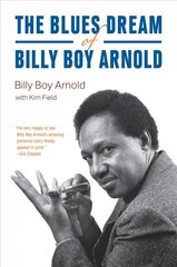 Blues Dream of Billy Boy Arnold hind ja info | Elulooraamatud, biograafiad, memuaarid | kaup24.ee