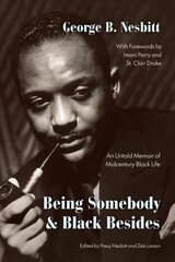 Being Somebody and Black Besides: An Untold Memoir of Midcentury Black Life hind ja info | Elulooraamatud, biograafiad, memuaarid | kaup24.ee