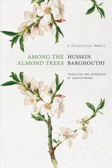 Among the Almond Trees: A Palestinian Memoir hind ja info | Elulooraamatud, biograafiad, memuaarid | kaup24.ee