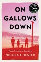On Gallows Down: Place, Protest and Belonging (Shortlisted for the Wainwright Prize 2022 for Nature Writing - Highly Commended) цена и информация | Биографии, автобиогафии, мемуары | kaup24.ee