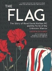 Flag: The Story of Revd David Railton Mc and the Tomb of the Unknown Warrior цена и информация | Биографии, автобиогафии, мемуары | kaup24.ee