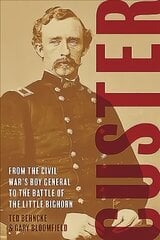 Custer: From the Civil War's Boy General to the Battle of the Little Bighorn цена и информация | Биографии, автобиогафии, мемуары | kaup24.ee