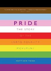 Pride: The Story of the LGBTQ Equality Movement Updated цена и информация | Биографии, автобиогафии, мемуары | kaup24.ee