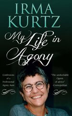 My Life in Agony: Confessions of a Professional Agony Aunt hind ja info | Elulooraamatud, biograafiad, memuaarid | kaup24.ee