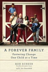 Forever Family: Fostering Change One Child at a Time цена и информация | Биографии, автобиогафии, мемуары | kaup24.ee