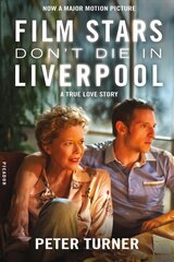 Film Stars Don't Die in Liverpool: A True Love Story hind ja info | Elulooraamatud, biograafiad, memuaarid | kaup24.ee