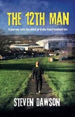 12th Man: A journey into the mind of a die-hard football fan цена и информация | Биографии, автобиогафии, мемуары | kaup24.ee