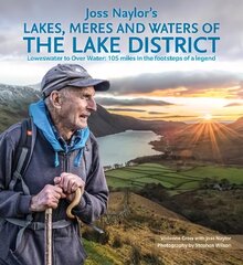 Joss Naylor's Lakes, Meres and Waters of the Lake District: Loweswater to Over Water: 105 miles in the footsteps of a legend цена и информация | Биографии, автобиогафии, мемуары | kaup24.ee