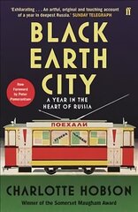 Black Earth City: A Year in the Heart of Russia Main hind ja info | Elulooraamatud, biograafiad, memuaarid | kaup24.ee