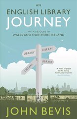 English Library Journey: With Detours to Wales and Northern Ireland hind ja info | Elulooraamatud, biograafiad, memuaarid | kaup24.ee