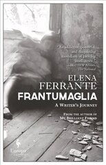 Frantumaglia: A Writer's Journey hind ja info | Elulooraamatud, biograafiad, memuaarid | kaup24.ee