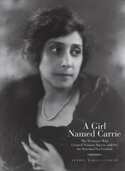 Girl Named Carrie: The Visionary Who Created Neiman Marcus and Set the Standard for Fashion hind ja info | Elulooraamatud, biograafiad, memuaarid | kaup24.ee