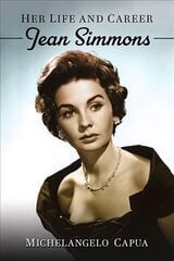 Jean Simmons: Her Life and Career hind ja info | Elulooraamatud, biograafiad, memuaarid | kaup24.ee