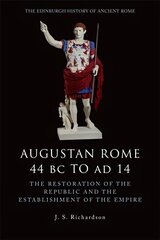 Augustan Rome 44 BC to AD 14: The Restoration of the Republic and the Establishment of the Empire hind ja info | Elulooraamatud, biograafiad, memuaarid | kaup24.ee