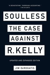 Soulless: The Case Against R. Kelly: The Case Against R. Kelly цена и информация | Биографии, автобиогафии, мемуары | kaup24.ee
