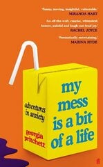 My Mess Is a Bit of a Life: Adventures in Anxiety Main hind ja info | Elulooraamatud, biograafiad, memuaarid | kaup24.ee