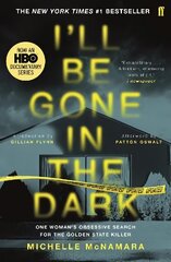 I'll Be Gone in the Dark: The #1 New York Times Bestseller Main hind ja info | Elulooraamatud, biograafiad, memuaarid | kaup24.ee