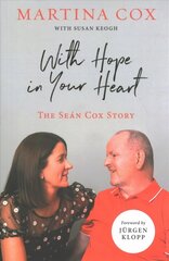 With Hope in Your Heart: The Sean Cox Story hind ja info | Elulooraamatud, biograafiad, memuaarid | kaup24.ee