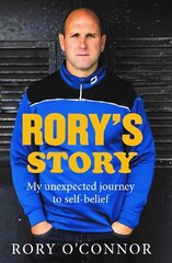 Rory's Story: My Unexpected Journey to Self Belief цена и информация | Биографии, автобиогафии, мемуары | kaup24.ee