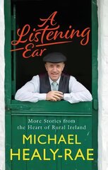 Listening Ear: More Stories from the Heart of Rural Ireland цена и информация | Биографии, автобиогафии, мемуары | kaup24.ee