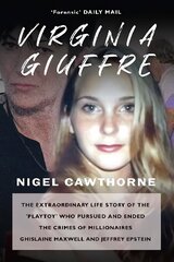 Virginia Giuffre: The Extraordinary Life Story of the Masseuse who Pursued and Ended the Sex Crimes of Millionaires Ghislaine Maxwell and Jeffrey Epstein цена и информация | Биографии, автобиогафии, мемуары | kaup24.ee