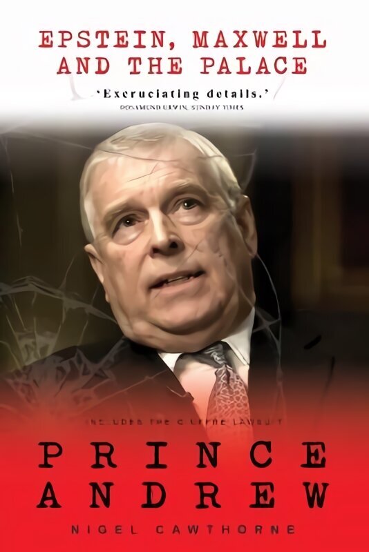 Prince Andrew: Epstein, Maxwell and the Palace hind ja info | Elulooraamatud, biograafiad, memuaarid | kaup24.ee