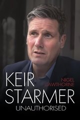 Keir Starmer: The Unauthorised Biography цена и информация | Биографии, автобиогафии, мемуары | kaup24.ee