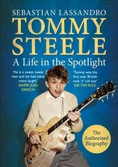 Tommy Steele: A Life in the Spotlight hind ja info | Elulooraamatud, biograafiad, memuaarid | kaup24.ee