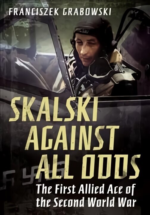 Skalski Against All Odds hind ja info | Elulooraamatud, biograafiad, memuaarid | kaup24.ee