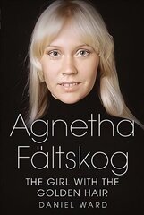 Agnetha Faltskog the Girl with the Golden Hair hind ja info | Elulooraamatud, biograafiad, memuaarid | kaup24.ee