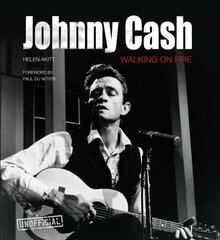 Johnny Cash: Walking on Fire New edition цена и информация | Биографии, автобиогафии, мемуары | kaup24.ee