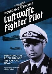 Luftwaffe Fighter Pilot: Defending The Reich Against The RAF and USAAF hind ja info | Elulooraamatud, biograafiad, memuaarid | kaup24.ee