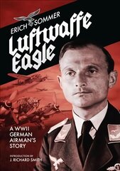 Luftwaffe Eagle: A WW2 German Airman's story цена и информация | Биографии, автобиогафии, мемуары | kaup24.ee