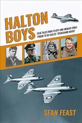 Halton Boys: True Tales from Pilots and Ground Crew Proud to be called 'Trenchard Brats' hind ja info | Elulooraamatud, biograafiad, memuaarid | kaup24.ee