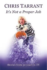 It's Not A Proper Job: Stories from 50 Years in TV цена и информация | Биографии, автобиогафии, мемуары | kaup24.ee