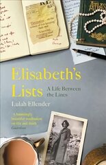 Elisabeth's Lists: A Life Between the Lines цена и информация | Биографии, автобиогафии, мемуары | kaup24.ee