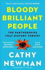 Bloody Brilliant People: The Couples and Partnerships That History Forgot цена и информация | Биографии, автобиогафии, мемуары | kaup24.ee