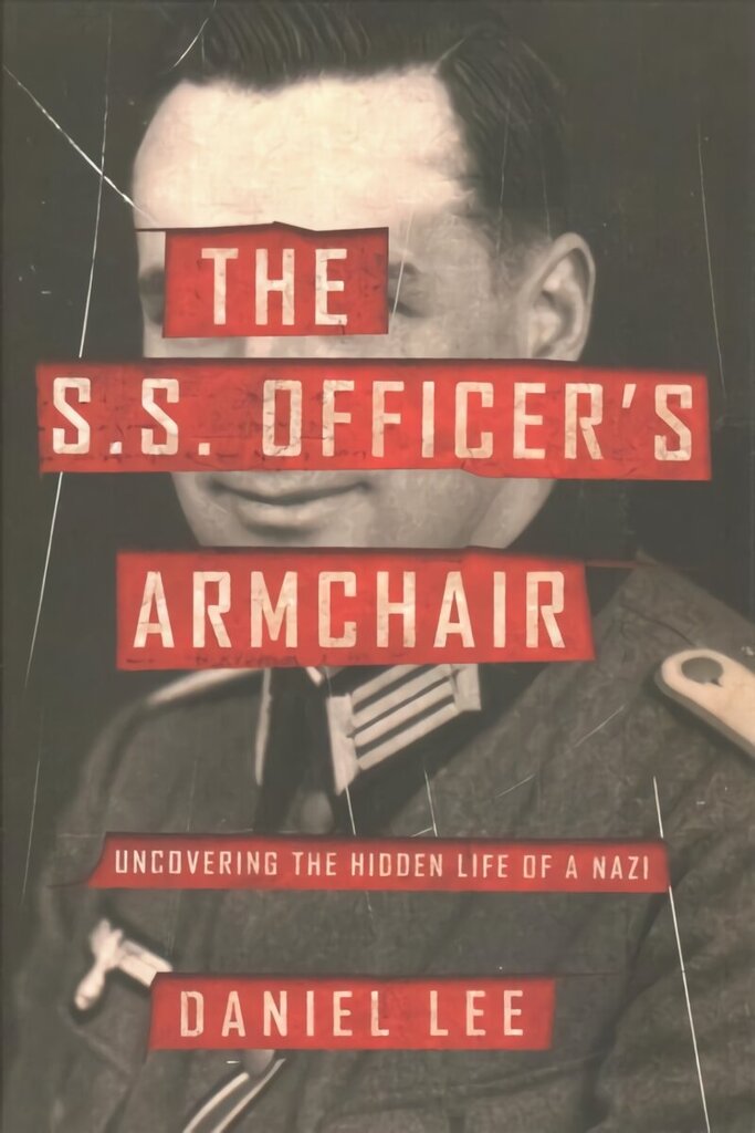 S.S. Officer's Armchair: Uncovering the Hidden Life of a Nazi цена и информация | Elulooraamatud, biograafiad, memuaarid | kaup24.ee