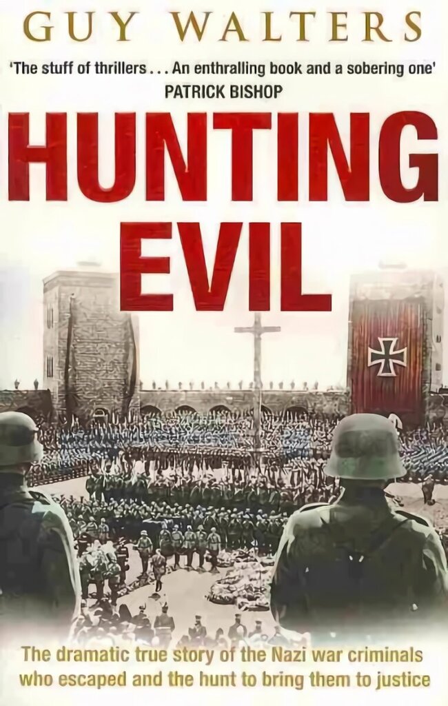 Hunting Evil: How the Nazi War Criminals Escaped and the Hunt to Bring Them to Justice цена и информация | Ajalooraamatud | kaup24.ee